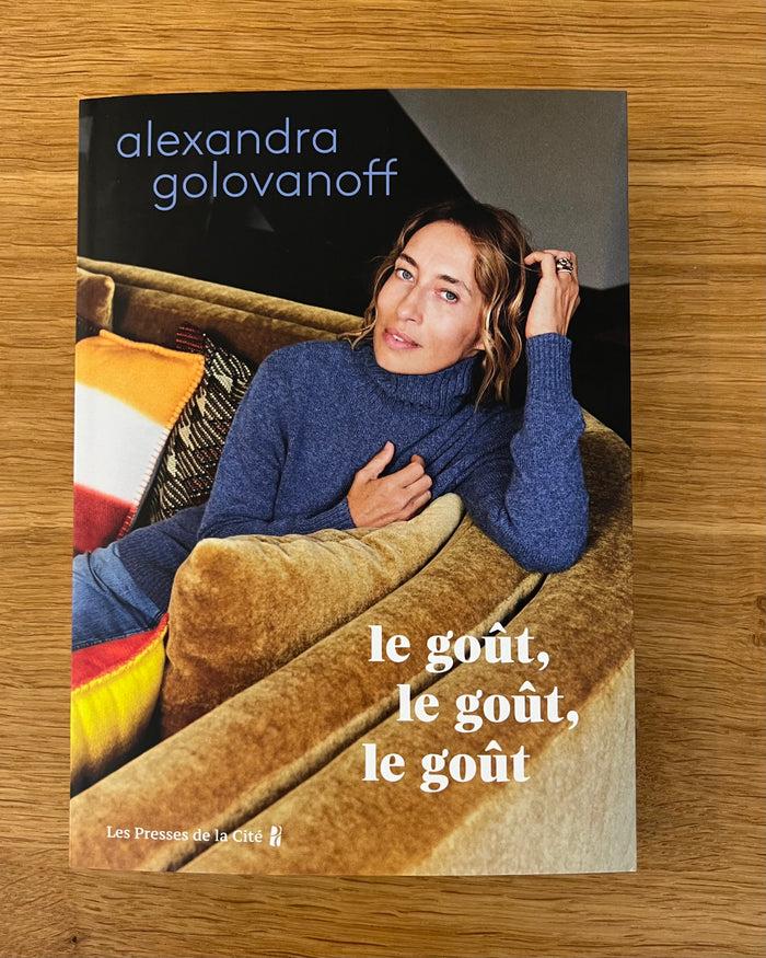 alexandra golovanoff « Le goût le goût le goût »