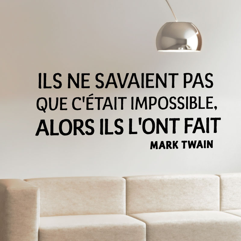 ambiance sticker Sticker Ils ne savaient pas que c’était impossible – Mark Twain – Stickers STICKERS CITATIONS Français