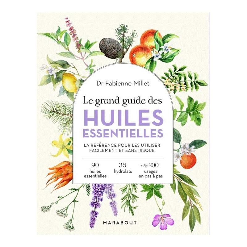florame Le Grand Guide des Huiles Essentielles