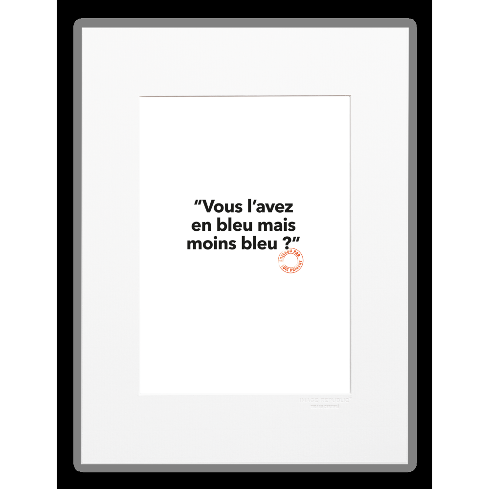 image republic 129 VOUS L'AVEZ EN BLEU MAIS MOINS BLEU